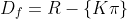 D_{f}= R-\left \{ K\pi \right \}