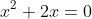 x^{2}+2x=0
