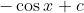 -\cos x+c