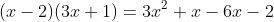 (x-2)(3x+1) = 3x^{2}+x -6x-2