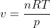 v=\frac{nRT}{p}