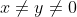 x\neq y\neq 0