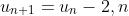 u_{n+1}=u_n-2,n