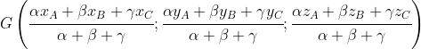 G\left ( \cfrac{\alpha x_A+\beta x_B+\gamma x_C }{\alpha +\beta +\gamma}; \cfrac{\alpha y_A+\beta y_B+\gamma y_C }{\alpha +\beta +\gamma} ; \cfrac{\alpha z_A+\beta z_B+\gamma z_C }{\alpha +\beta +\gamma} \right )
