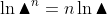 \ln \blacktriangle ^n=n\ln \blacktriangle