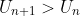 U_{n+1}>U_{n}