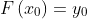 F\left ( x_{0} \right )=y_{0}