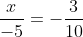 \frac{x}{-5}=-\frac{3}{10}
