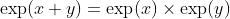 \exp (x+y)=\exp (x)\times \exp (y) ~~~(3) ~~~ \exp (-x)=\frac{1}{\exp x }~~(2)~~~~ \exp (x)\neq 0~~(1)