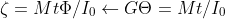 \zeta =Mt\Phi /I_{0}\leftarrow G\Theta =Mt/I_{0}
