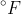 ^{\circ}F