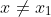 x\neq x_{1}