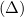 \small (\Delta )