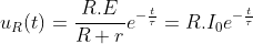 u_{R}(t)=\frac{R.E}{R+r}e^{-\frac{t}{\tau }}=R.I_{0}e^{-\frac{t}{\tau }}