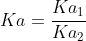 Ka = \frac{Ka_{1}}{Ka_{2}}