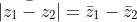 \bar{ \left | z_{1}-z_{2} \right |} =\bar z_{1}-\bar z_{2}