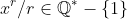x^r/r\in \mathbb{Q}^\ast -\left \{ 1 \right \}