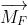\overrightarrow{M_{F}}