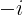 \large -i