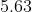 5.63