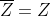 \overline{Z}=Z