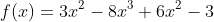 f(x)=3x^2-8x^3+6x^2-3