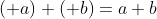 (+a) + (+b) = a+b