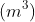 (m^{3})