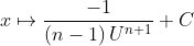 x \mapsto \frac{-1}{\left ( n-1 \right )U^{n+1}}+C