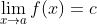 \lim_{x\rightarrow a}f(x)=c