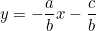 \small y=-\frac{a}{b}x-\frac{c}{b}