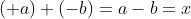 (+a) + (-b) = a - b = x