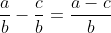 \frac{a}{b}-\frac{c}{b}=\frac{a-c}{b}