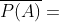 \overline{P(A)}=