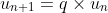 u_{n+1}=q\times u_{n}