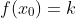 f(x_{0})=k