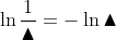 \ln \frac{1}{\blacktriangle }=-\ln \blacktriangle