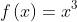 f\left ( x \right )=x^{3}