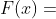 F(x)=