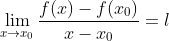 \lim _{x\rightarrow x_0 }\frac{f(x)-f(x_0)}{x-x_0}=l