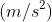(m/s^{2})