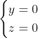 \begin{cases} y=0 \\ z=0 \end{cases}