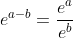 e^{a-b}=\frac{e^a}{e^b}
