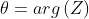 \theta =arg\left ( Z \right )
