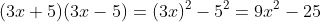 (3x+5)(3x-5)=(3x)^{2}-5^{2}=9x^{2}-25