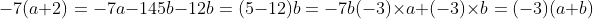 -7(a+2)=-7a-14\\\\ 5b-12b=(5-12)b=-7b\\\\ (-3)\times a+(-3)\times b=(-3)(a+b)