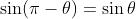 \sin (\pi-\theta )=\sin \theta