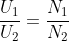 \frac{U_1}{U_2}=\frac{N_1}{N_2}
