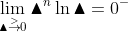 \lim_{\blacktriangle \overset{>}{\rightarrow}0}\blacktriangle ^n \ln \blacktriangle =0^-