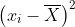 \left ( x_{i}-\overline{X} \right )^{2}